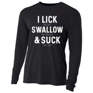 I Lick The Salt Swallow The Tequila And Suck Lime Cooling Performance Long Sleeve Crew