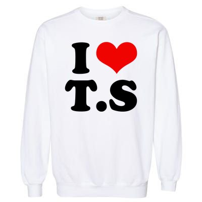 I Love TS Garment-Dyed Sweatshirt