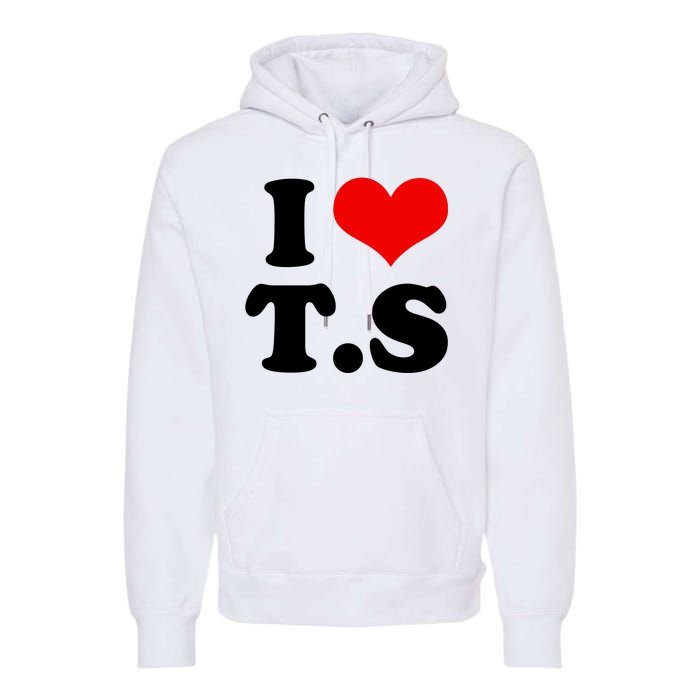 I Love TS Premium Hoodie