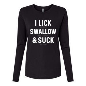 I Lick The Salt Swallow The Tequila And Suck Lime Gift Womens Cotton Relaxed Long Sleeve T-Shirt