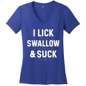 I Lick The Salt Swallow The Tequila And Suck Lime Gift Women's V-Neck T-Shirt