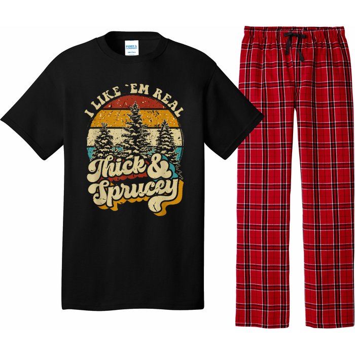 I Like Them Real Thick And Sprucey Funny Christmas Pajama Set