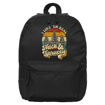 I Like Them Real Thick And Sprucey Funny Christmas 16 in Basic Backpack