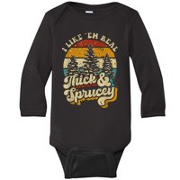 I Like Them Real Thick And Sprucey Funny Christmas Baby Long Sleeve Bodysuit