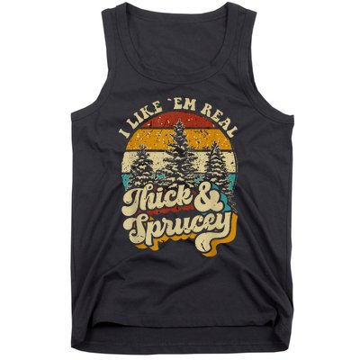 I Like Them Real Thick And Sprucey Funny Christmas Tank Top