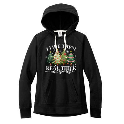 I Like Them Real Thick & Sprucey Funny Christmas Women's Fleece Hoodie