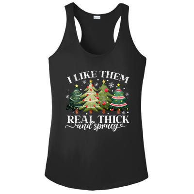 I Like Them Real Thick & Sprucey Funny Christmas Ladies PosiCharge Competitor Racerback Tank