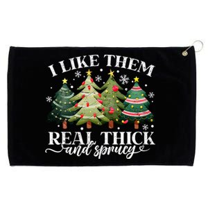 I Like Them Real Thick & Sprucey Funny Christmas Grommeted Golf Towel