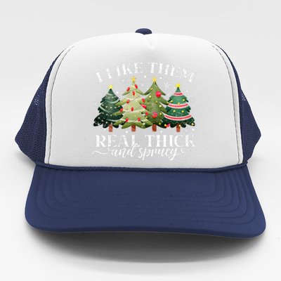 I Like Them Real Thick & Sprucey Funny Christmas Trucker Hat