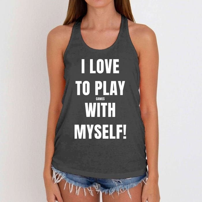 I Love To Play Games With Myself Women's Knotted Racerback Tank