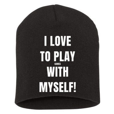 I Love To Play Games With Myself Short Acrylic Beanie