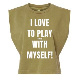 I Love To Play Games With Myself Garment-Dyed Women's Muscle Tee