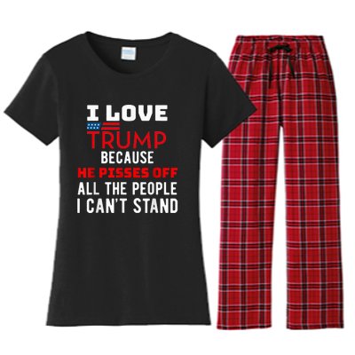 I Love Trump Because He Pisses Off The People I CanT Stand Women's Flannel Pajama Set