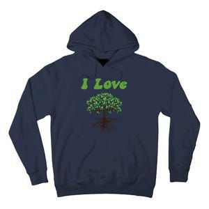 I Love Trees Tree Planting Or Earth Day Tall Hoodie