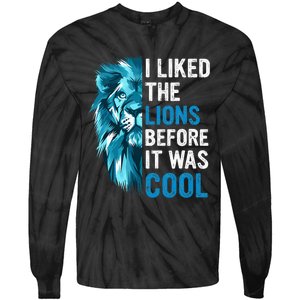 I Liked The Lions Before It Was Cool Tie-Dye Long Sleeve Shirt