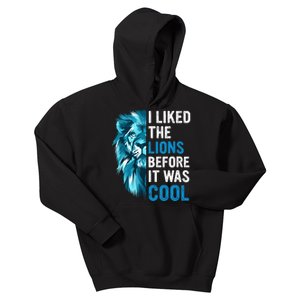 I Liked The Lions Before It Was Cool Kids Hoodie