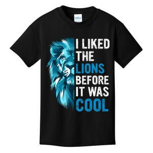 I Liked The Lions Before It Was Cool Kids T-Shirt