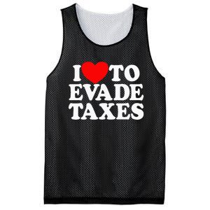 I Love To Evade Taxes Funny Commit Tax Fraud Hate Taxes Mesh Reversible Basketball Jersey Tank