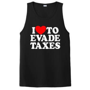 I Love To Evade Taxes Funny Commit Tax Fraud Hate Taxes PosiCharge Competitor Tank