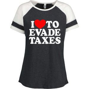 I Love To Evade Taxes Funny Commit Tax Fraud Hate Taxes Enza Ladies Jersey Colorblock Tee