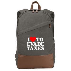 I Love To Evade Taxes Funny Commit Tax Fraud Hate Taxes Cotton Canvas Backpack