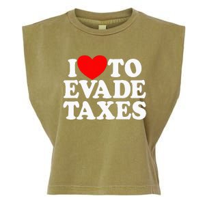 I Love To Evade Taxes Funny Commit Tax Fraud Hate Taxes Garment-Dyed Women's Muscle Tee