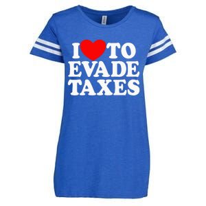 I Love To Evade Taxes Funny Commit Tax Fraud Hate Taxes Enza Ladies Jersey Football T-Shirt