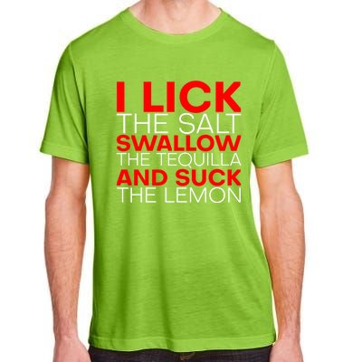 I Lick The Salt Swallow The Tequila And Suck The Lemon Gift Adult ChromaSoft Performance T-Shirt