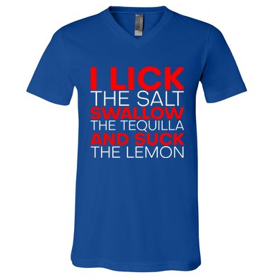 I Lick The Salt Swallow The Tequila And Suck The Lemon Gift V-Neck T-Shirt