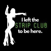 I Left The Strip Club To Be Here Drawstring Bag