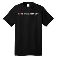 I Love To Make bo'ysCry Tall T-Shirt