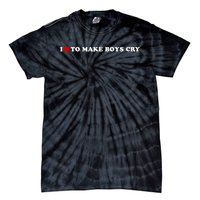 I Love To Make bo'ysCry Tie-Dye T-Shirt