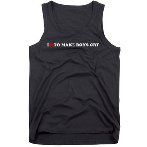 I Love To Make bo'ysCry Tank Top