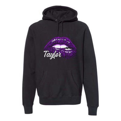 I Love Taylor Lips Funny Taylor Premium Hoodie