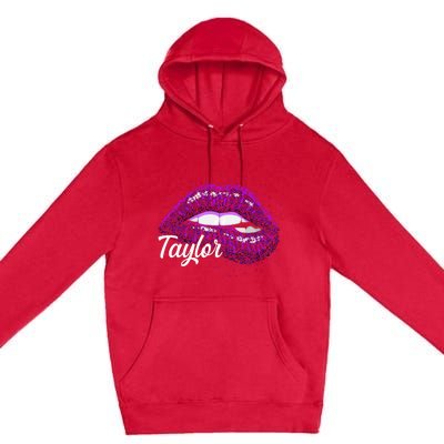 I Love Taylor Lips Funny Taylor Premium Pullover Hoodie