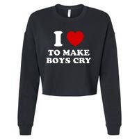 I Love To Make bo'ys Cry Cropped Pullover Crew