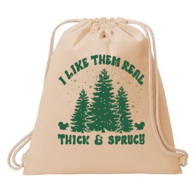 I Like Them Real Thick & Sprucy Funny Christmas Drawstring Bag