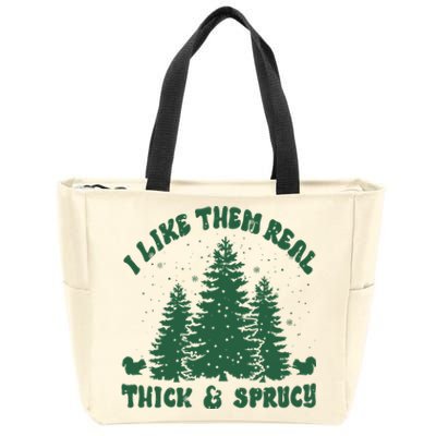 I Like Them Real Thick & Sprucy Funny Christmas Zip Tote Bag