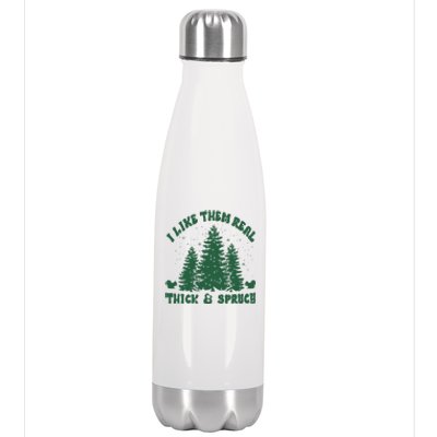 I Like Them Real Thick & Sprucy Funny Christmas Stainless Steel Insulated Water Bottle