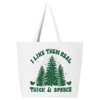 I Like Them Real Thick & Sprucy Funny Christmas 25L Jumbo Tote