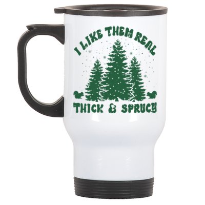 I Like Them Real Thick & Sprucy Funny Christmas Stainless Steel Travel Mug