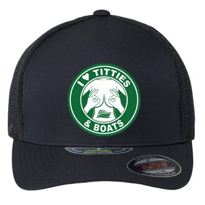 I Love Titties And Boats Logo Funny Adult Humor Flexfit Unipanel Trucker Cap
