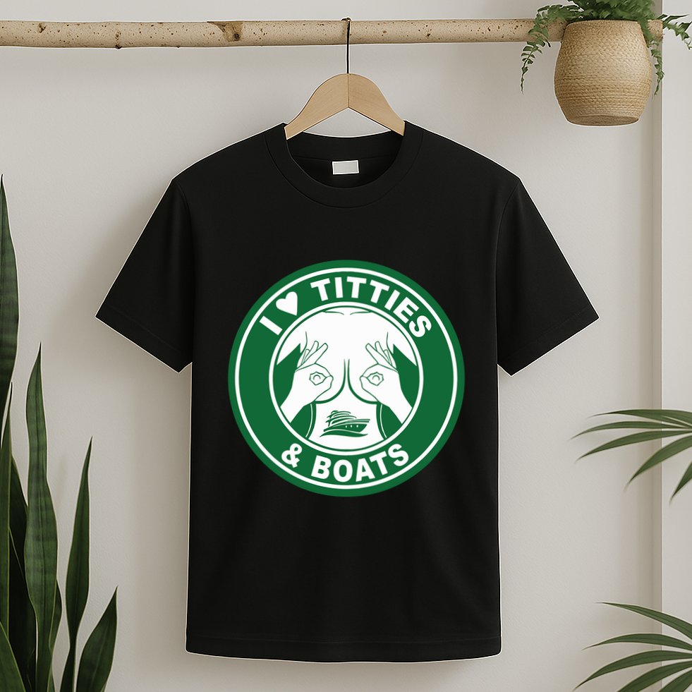 I Love Titties And Boats Logo Funny Adult Humor T-Shirt