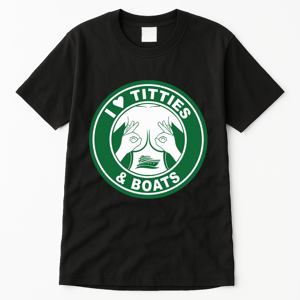 I Love Titties And Boats Logo Funny Adult Humor Tall T-Shirt