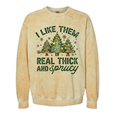 I Like Them Real Thick And Sprucy Christmas Trees Colorblast Crewneck Sweatshirt