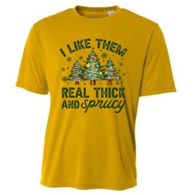 I Like Them Real Thick And Sprucy Christmas Trees Cooling Performance Crew T-Shirt