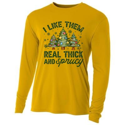 I Like Them Real Thick And Sprucy Christmas Trees Cooling Performance Long Sleeve Crew