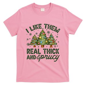 I Like Them Real Thick And Sprucy Christmas Trees T-Shirt