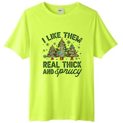 I Like Them Real Thick And Sprucy Christmas Trees Tall Fusion ChromaSoft Performance T-Shirt