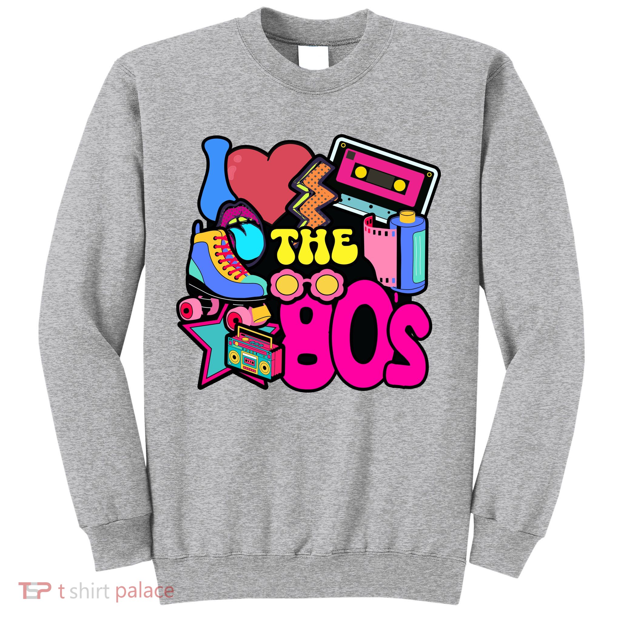 I Love The 80s Retro Cool Sweatshirt